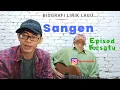 Download Lagu Biografi Lirik Lagu: Sangen