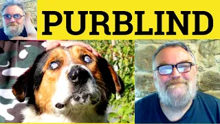 Purblind Meaning - Purblind Defined