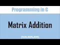 C Program to add two matrices Malayalam tutorial