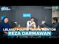 Lelaku Politik Tanpa Mentor - Reza Darmawan | Jejak Langkah