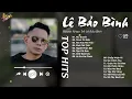 Lagu Níu Duyên x Thích Thì Đến - Lê Bảo Bình | Tuyển Tập Những Bài Hát Gây Thổn Thức Lòng Người Nghe