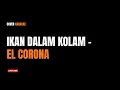 Lagu Ikan Dalam Kolam - El Corona (Modern Jazz Karaoke Cover)