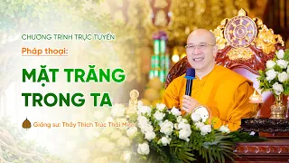 🔴 [TRỰC TIẾP] Pháp thoại: "Mặt trăng trong ta" | Ngày 14/8/Bính Ngọ