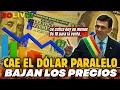 🇧🇴 Cae el dólar paralelo y bajan los precios: los efectos del nuevo gobierno de Rodrigo Paz
