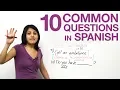 10 common questions in Spanish