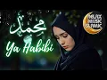 Download Lagu Islamic Music  محمد يا رسول الله , relaxing \u0026 peaceful is suitable for relaxing the mind.