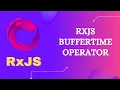 16 RxJS BufferTime Operator Learn Buffer Time Operator in RxJS Transformation Operators - RxJS