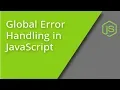 Handling Global JavaScript Errors