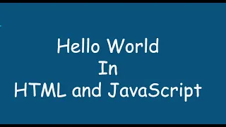 First Hello World in HTML and JavaScript