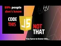 JavaScript Pro Tips - Code This NOT That Junior Vs Senior Code