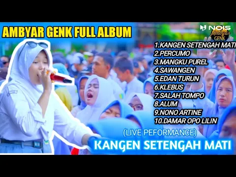 Download MP3 Kangen Setengah Mati cece ayu Ambyar Genk Full Album(live peformance)