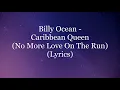 Download Lagu Billy Ocean - Caribbean Queen (No More Love On The Run) (Lyrics HD)