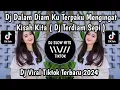 Download Lagu DJ TERDIAM SEPI REMIX || DJ DALAM DIAM KU TERPAKU MENGINGAT KISAH KITA VIRAL TIKTOK TERBARU 2024