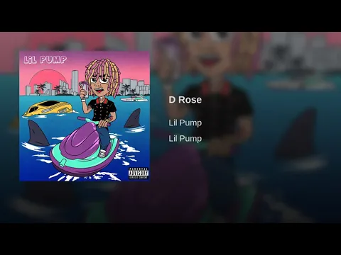 Download MP3 Lil Pump - D Rose (Audio)
