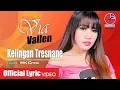 VIA VALLEN (OM. MALIKA) - KELINGAN TRESNANE  - Official Lyric Video