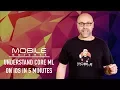 Understand Core ML on iOS in 5 Minutes