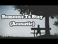 Lagu Vancouver Sleep Clinic - Someone To Stay (Acoustic) | Lyrics