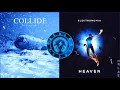 Elektronomia - Collide ~ Heaven | Elektronikel's Mashup