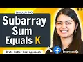 Subarray Sum Equals K Brute-Better-Optimal approach