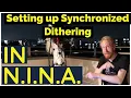 Synchronized dithering in N I N A Let s optimize our side-by-side setup