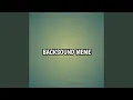 Backsound Meme