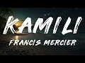 Francis Mercier, Nitefreak, Idd Aziz - Kamili (Lyrics)