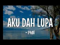 F4DLI ~ AKU DAH LUPA (Lirik Video)