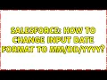 Salesforce How to change input date format to yyyy