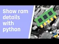 Show ram details with python
