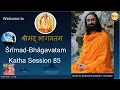 Lagu JKYOG Bhagwat Katha (English) Session-85 (By Rajesh Anand @rajeshvibha)