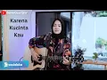 Lagu Bunga Citra Lestari - Karena Kucinta Kau | UMIMMA KHUSNA COVER