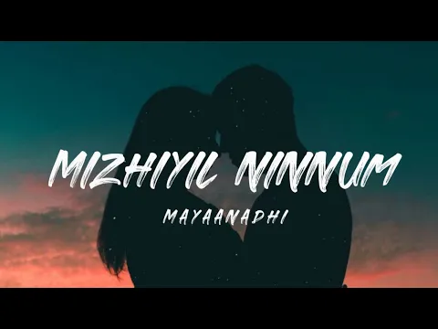 Download MP3 Mizhiyil Ninnum (Lyrics) - Mayaanadhi