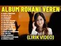 Download Lagu Lagu Rohani Veren Full Album (Lirik Video) | Sujud \u0026 Terima Kasih | Lagu Rohani Penyejuk Hati 2024