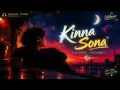 Kinna Sona audio song (slowed+reverb+lofi) Amitabh Verma, Mithoon, and Sunil Kamath @LofiLover_13 