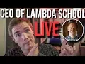 CEO Of LAMBDA SCHOOL - LIVE joshuafluke on socials