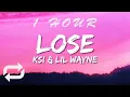 KSI - Lose (Lyrics) Feat Lil Wayne | 1 HOUR