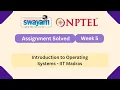 Introduction to Operating Systems Week 5 NPTEL ANSWERS MYSWAYAM