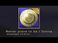 Lagu Better place to be / Donna