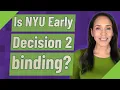 Is NYU Early Decision 2 binding