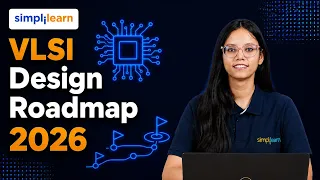VLSI Design Roadmap 2026 | VLSI Design Roadmap for Beginners | Simplilearn