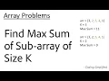 Array - 27 Find Maximum Sum of sub-array with given size K