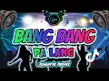 Lagu DJ CHAIN - Bang Bang Pa lamg _Nhac  (RAGAtik) Remix 
