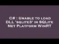 C Unable to load DLL sqlite3 in SQLite Net Platform WinRT