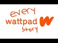 Download Lagu every wattpad story ever.