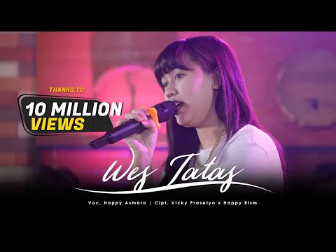 Download MP3 HAPPY ASMARA - WES TATAS (Official Live Music Video)| Layangan Sing Tatas Tondo Tresnoku Wes Pungkas