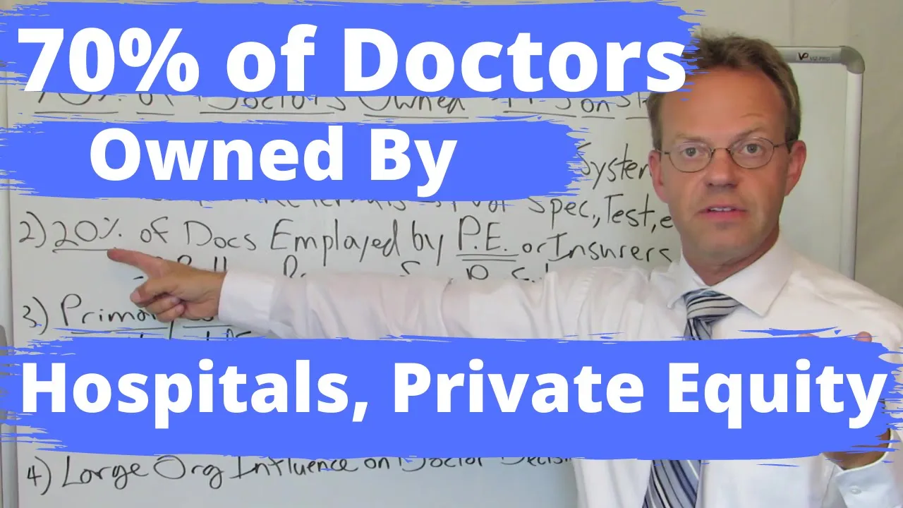 70 Percent of Doctors are Employed by Hospitals, Private Equity Firms or Insurance Companies