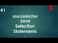 Java Control Flow Selection Statement Part-1