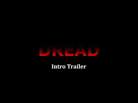 Dread Introduction Trailer