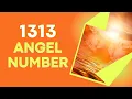 1313 Angel Number Meaning and Symbolism
