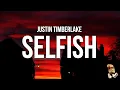 Download Lagu Justin Timberlake - Selfish (Lyrics)